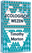 Ecologisch_wezen-Timothy_Morton