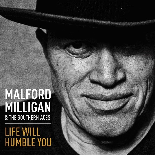 MALFORD-MILLIGAN - Life Will Humble You